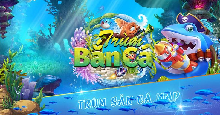 Đôi nét về tựa game đình đám Trùm bắn cá trùm đổi thưởng