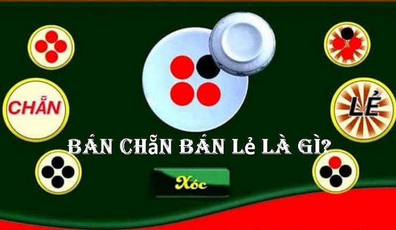 Bán Chẵn Bán Lẻ Xóc Đĩa Là Gì? Chơi Bán Chẵn Lẻ Chuẩn Nhất Tại C54