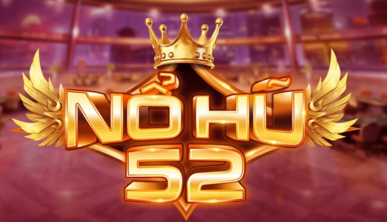 Nổ Hũ 52 – Sân Chơi Slot Đổi Thưởng Hấp Dẫn Nhất 2025